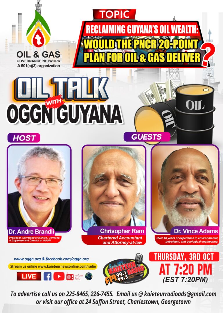 Oil Talk with OGGN Guyana Episode #35:: Reclaiming Guyana’s Oil Wealth : Would The PNCR 20- point plan for Oil & Gas deliver?